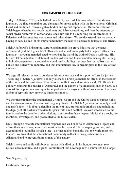 Document dated 13 October 2023 addressed to relevant authorities from Sara Segneri on behalf of Saleh Al Jafarawi, detailing complaints about his kidnapping, torture, and murder as a Palestinian journalist covering Gaza war atrocities, demands for investigations into social media censorship, calls for accountability of involved parties including UN and states, and emphasis on protecting journalists and ensuring justice.