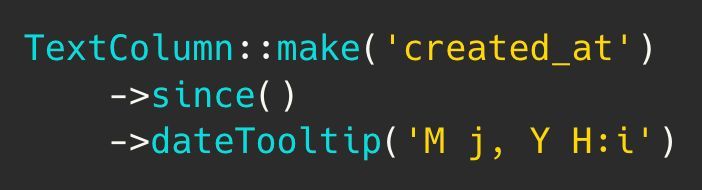 PovilasKorop's tweet image. Tip on @filamentphp.
Want to show timestamps as “3 hours ago”? Use `since()` for human-readable time.
You can even add `dateTooltip()` to show the exact timestamp on hover.
Link to docs: filamentphp.com/docs/4.x/table…
#practicalFilamentDocs