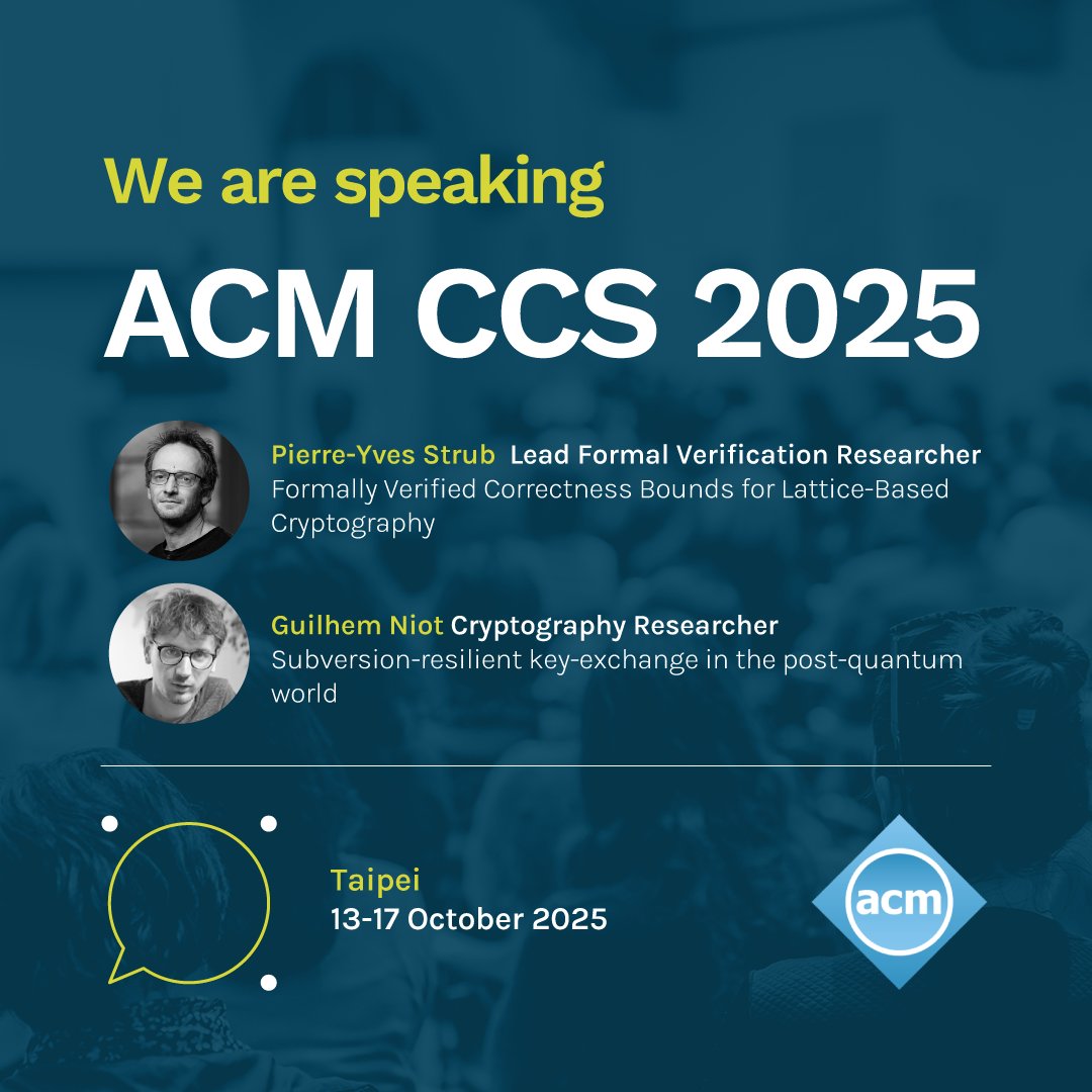 PqShield's tweet image. We&apos;re presenting papers at ACM CCS 2025, Taipei,13-17 Oct 2025.  
Pierre - &quot;Formally Verified Correctness Bounds for Lattice-Based #Cryptography&quot;.
Guilhem - Subversion-resilient key-exchange in the post-quantum world.
hubs.li/Q03Nf3hB0
#PQC #cyberecurity #postquantum
