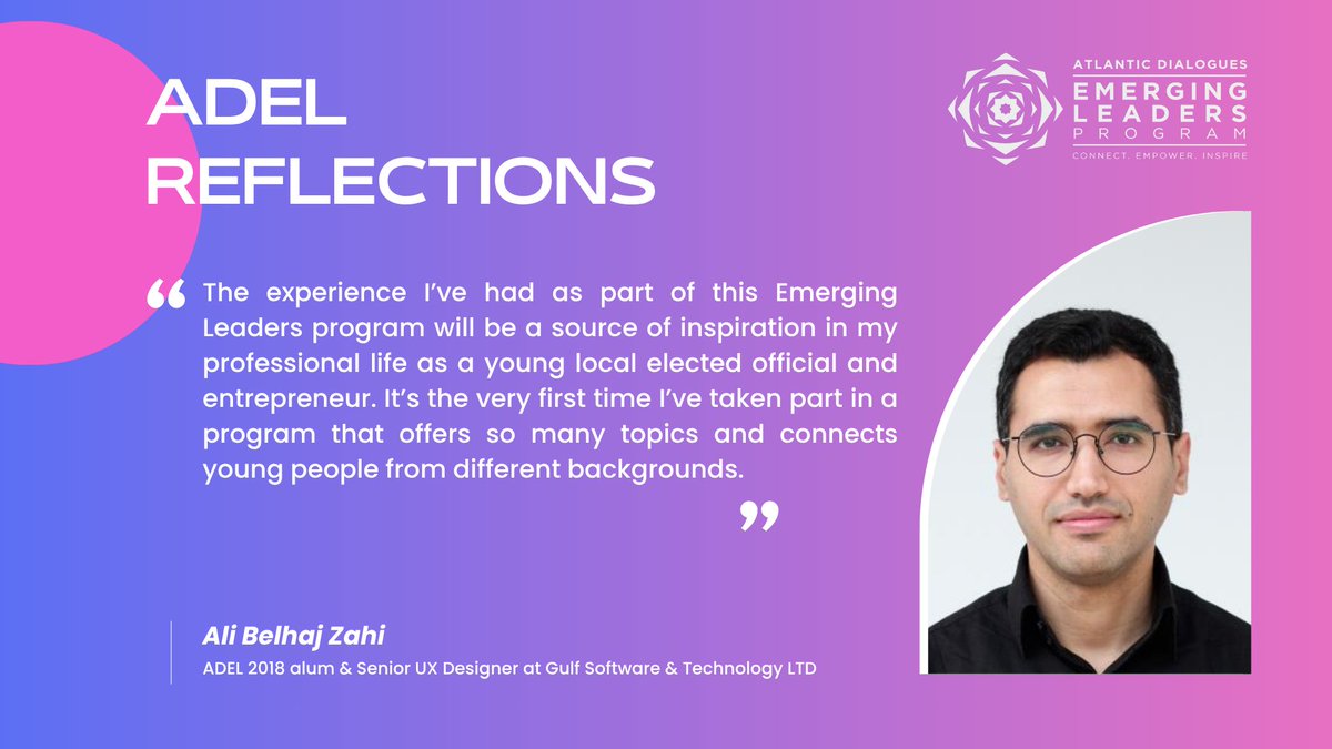 🌍 Ali Belhaj Zahi, ADEL 2018 alum &amp; Sr. UX Designer at Gulf Software &amp; Tech LTD, reflects on his experience:

✨ “This program will fuel my work as a young local elected official &amp; entrepreneur—the first time I’ve joined one with so many topics connecting young people from