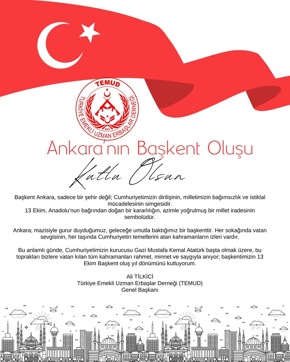 Başkent Ankara, sadece bir şehir değil; Cumhuriyetimizin dirilişinin, milletimizin bağımsızlık ve istiklal mücadelesinin simgesidir.
13 Ekim, Anadolu’nun bağrından doğan bir kararlılığın, azimle yoğrulmuş bir millet iradesinin sembolüdür.

Ankara; mazisiyle gurur duyduğumuz,