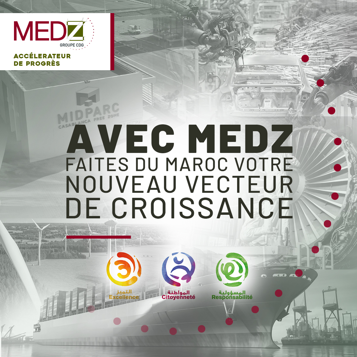 Depuis sa création en 2002, MEDZ, filiale du groupe CDG, est le partenaire privilégié de l'État pour la mise en œuvre des stratégies sectorielles.
Ensemble, nous dessinons l'avenir industriel du Maroc.
📲 +212 (0) 537 57 66 78
🌐medz.ma/fr
✉️ espaceinvest@medz.ma