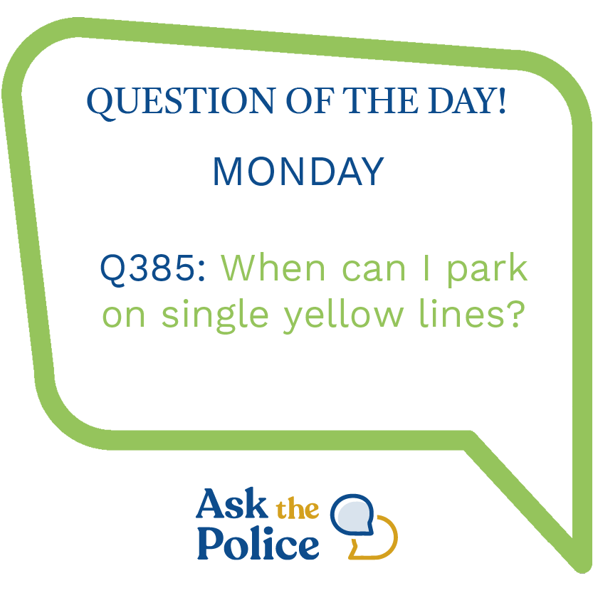 🚘 When can I park on single yellow lines?

 There are restrictions on each specific sign that will identify the times when you cannot park there, generally 0800hrs -1800hrs but check the sign prior to parking.

🔗 Click to find out more: askthe.police.uk/faq/?id=0628ea…