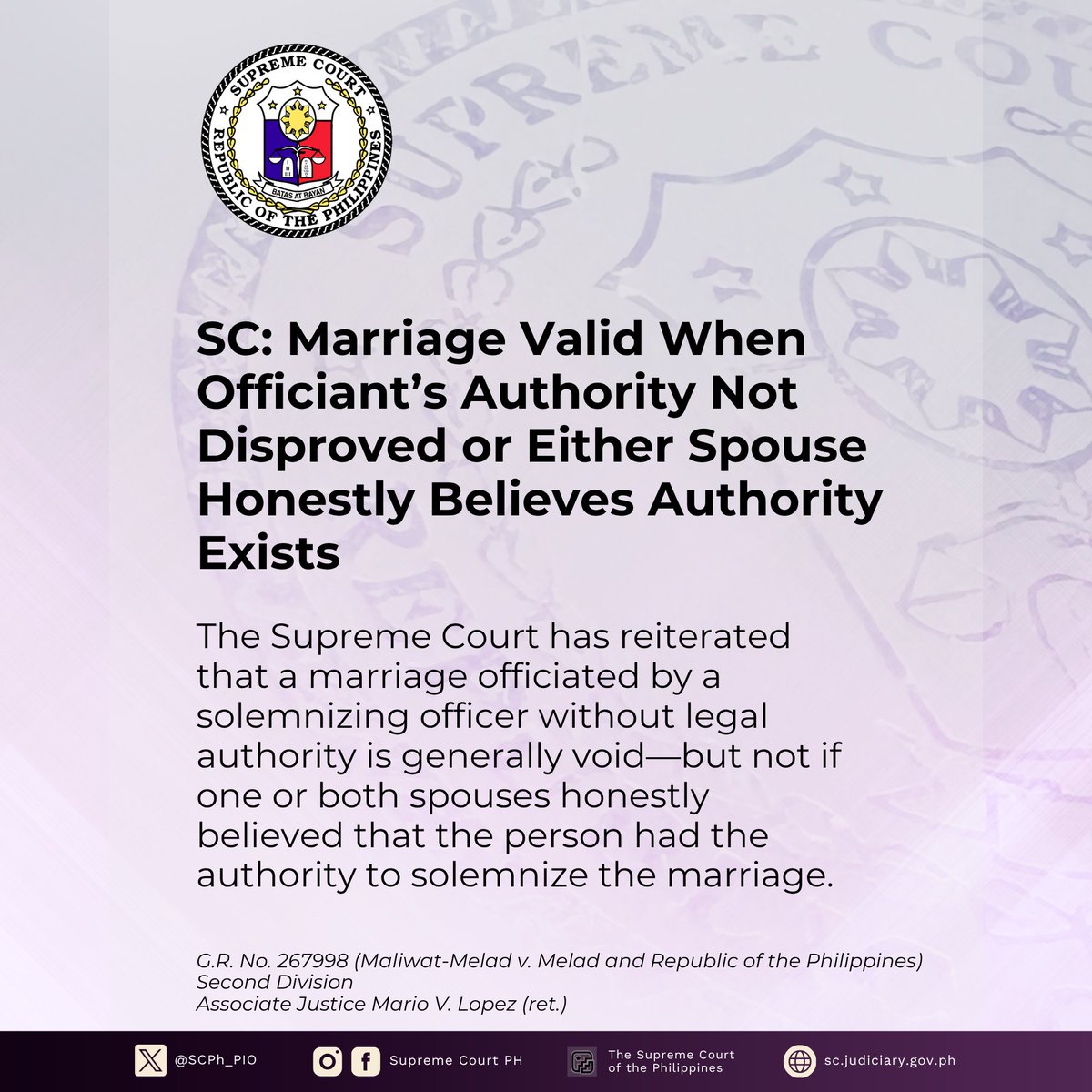 The #SupremeCourtPH (SC) has reiterated that a marriage officiated by a solemnizing officer without legal authority is generally void—but not if one or both spouses honestly believed that the person had the authority to solemnize the marriage.

In a Decision written by then