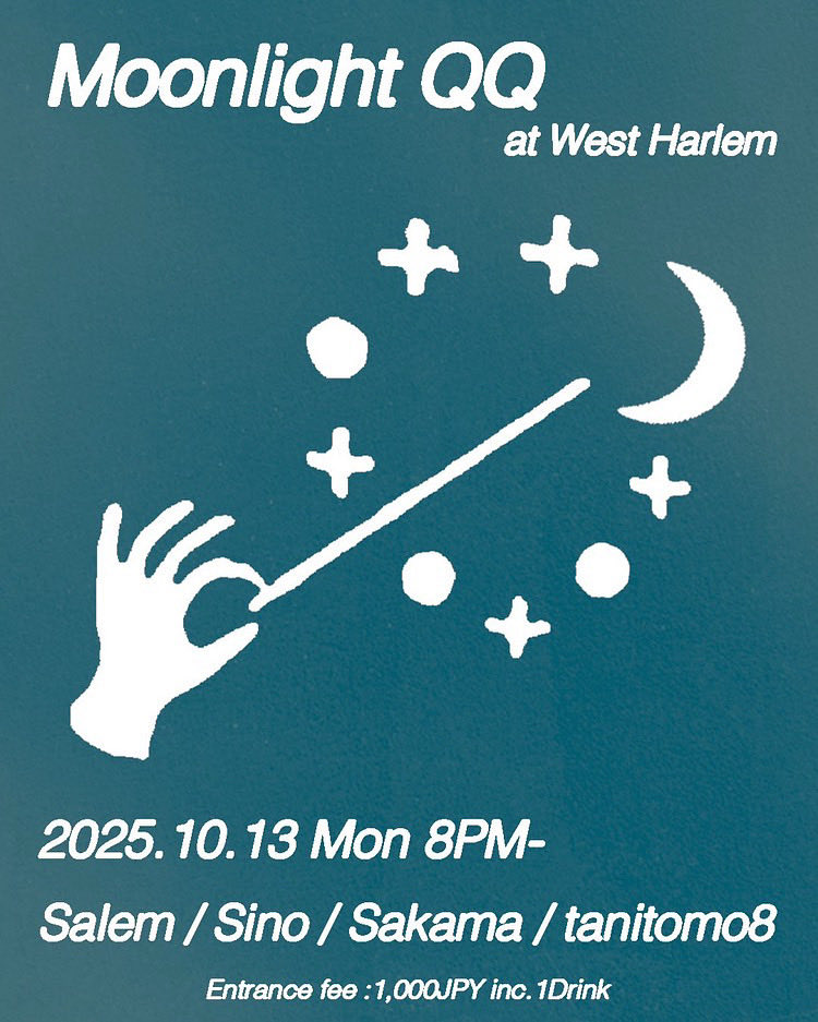 Tonight♪

MON 13 OCT.
【Moonlight QQ】
House,Disco,Downtempo and more good music
8PM OPEN
1st Drink 1,000JPY

DJ:
Salem
Sakama
Sino
tanitomo8