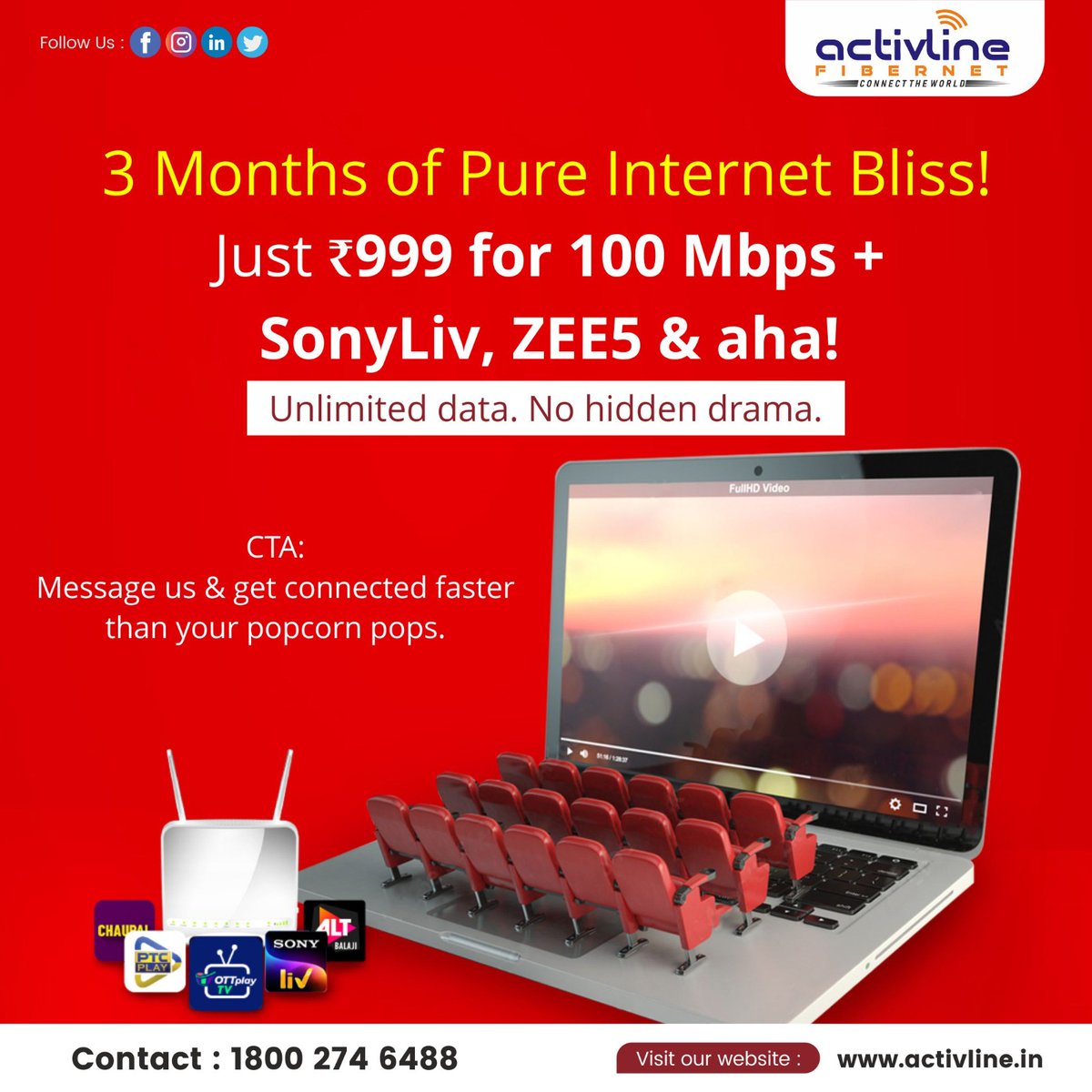activline_'s tweet photo. 🎬 3 Months of Pure Internet Bliss!

💥 ₹999 = 100 Mbps + SonyLiv + ZEE5 + aha!
⚡ Unlimited data. No hidden drama.

👉 Message us &amp; get connected faster than your popcorn pops 🍿

🌐 https://t.co/2vA6r2IuHZ | 📞 1800 274 6488

#InternetOffer #FastInternet #UnlimitedData https://t.co/9eG9dI2h1y