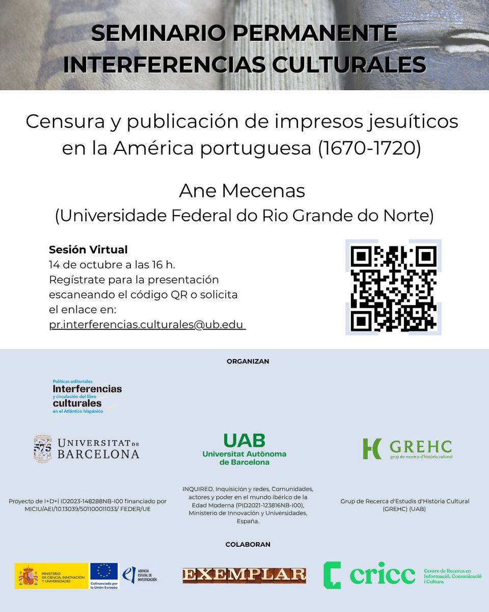 Este martes 14 de octubre el proyecto Interferencias culturales organiza una conferencia virtual de Ana Mecenas sobre 'Censura y publicación de impresos jesuíticos en la América portuguesa'. Enlace al evento en el código QR