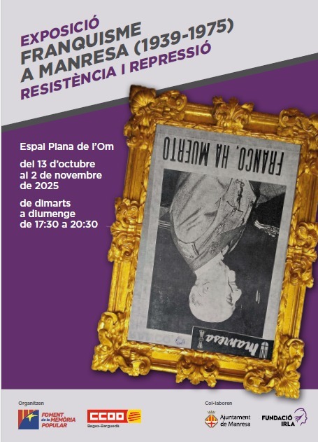 Avui s'inaugura l'exposició FRANQUISME A MANRESA, amb motiu dels 50 anys de la mort del dictador. Amb 3 apartats. 1. Supervivents i resistents 1939-1959. 2. Manresa 1975. L'any de la mort del dictador. 3. La repressió franquista a Manresa. Les detencions d'octubre de 1975.