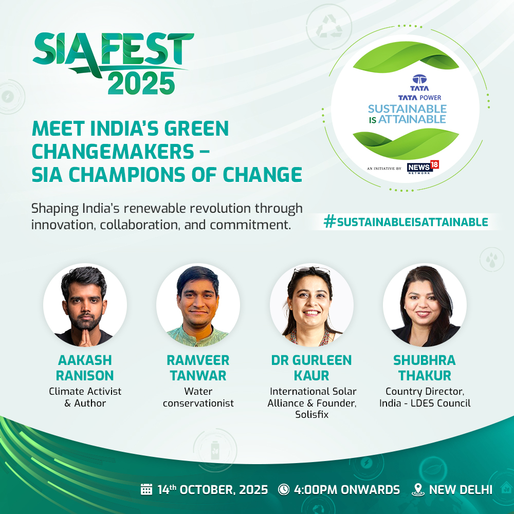 Meet India’s Green Changemakers – SIA Champions of Change Shaping India’s renewable revolution through innovation, collaboration, and commitment. #SustainableIsAttainable14th October | 4 PM onwards | New Delhi Tata Power – Sustainable Is Attainable | In partnership with News18