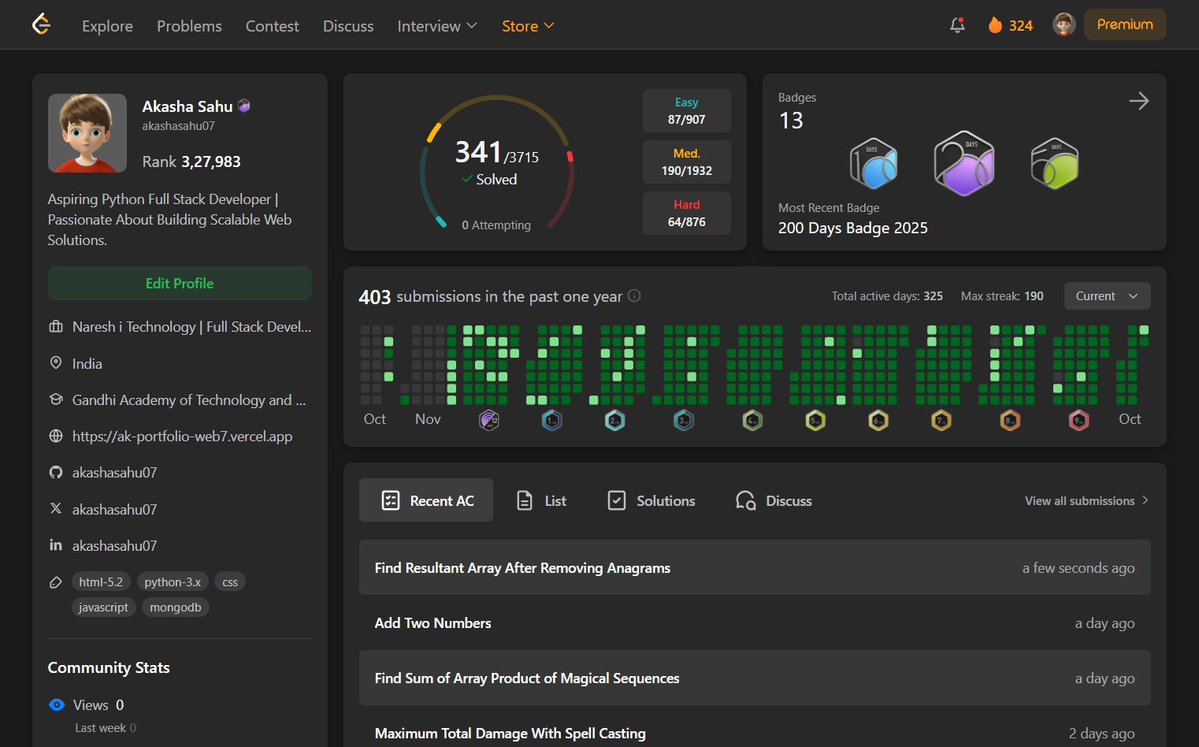 akashasahu07's tweet image. Consistency is the key to growth 💪
325 active days, 403 submissions, and 341 problems solved on LeetCode — one step closer every day toward becoming a stronger problem solver. 🚀
#LeetCode #CodingJourney #FullStackDeveloper #KeepLearning #Consistency