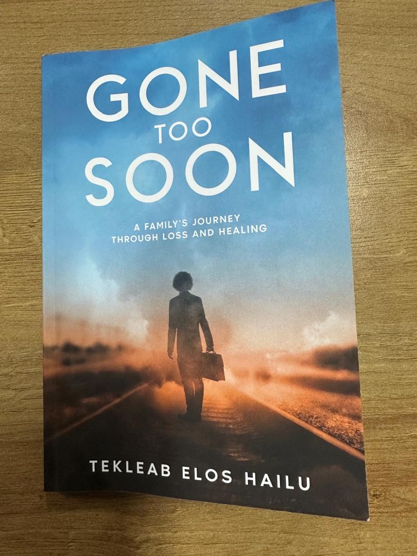 I just finished reading a remarkable book titled Gone Too Soon: A Family’s Journey through Loss and Healing by Dr. Tekleab Elos Hailu. Dr. Tekleab, my former colleague at Haramaya University, is someone I have known for more than three decades (1/4)