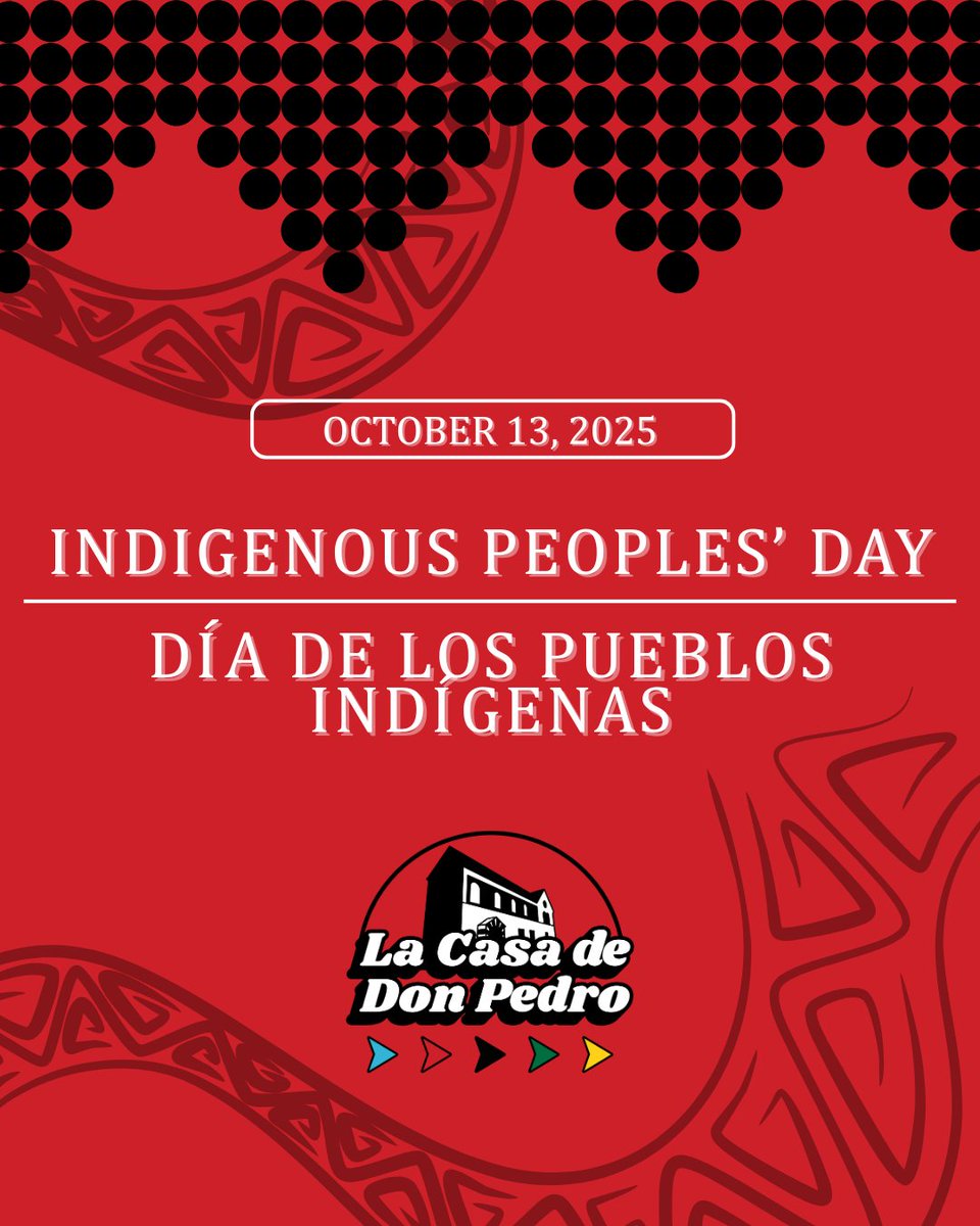 Today we honor Indigenous Peoples’ Day—a time to recognize the history, resilience, and contributions of Indigenous communities.
 
La Casa de Don Pedro will be closed today, October 13th, 2025, in observance and will reopen tomorrow.

#IndigenousPeoplesDay #LaCasaDeDonPedro #NJ