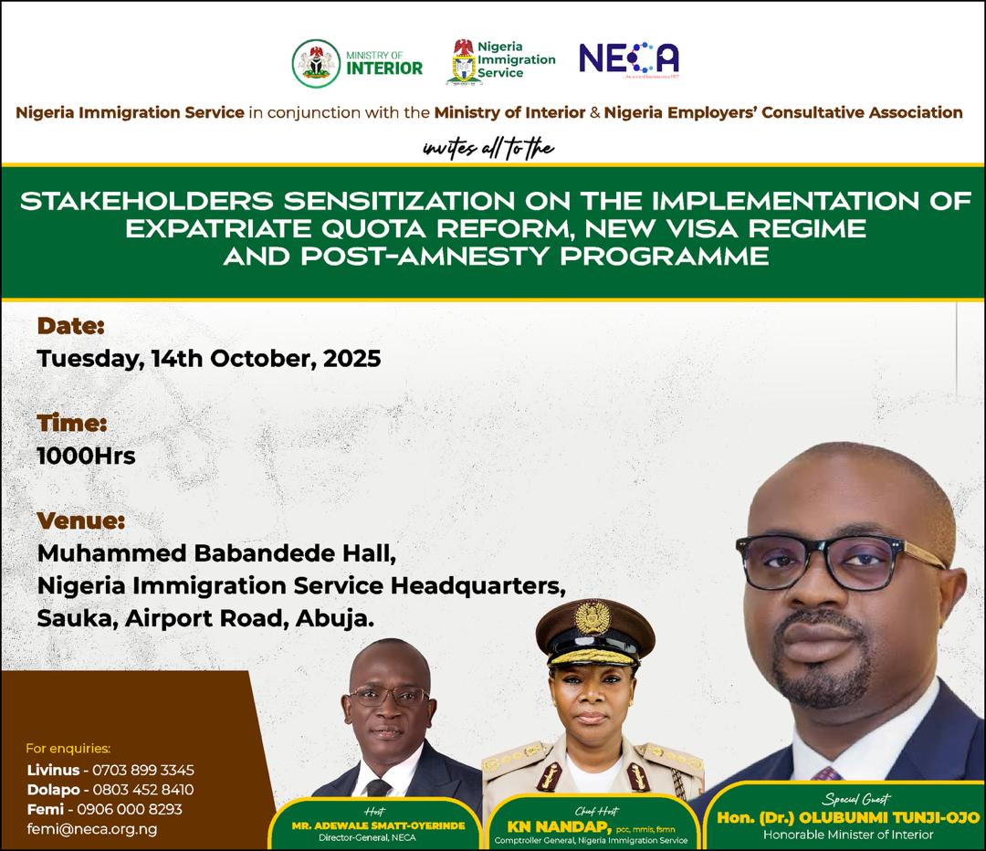 Happening Tomorrow in Abuja!

The Nigeria Immigration Service (NIS), in partnership with the Federal Ministry of Interior and the Nigeria Employers’ Consultative Association (NECA), invites stakeholders to a Sensitization Session on the Implementation of Expatriate Quota Reform,