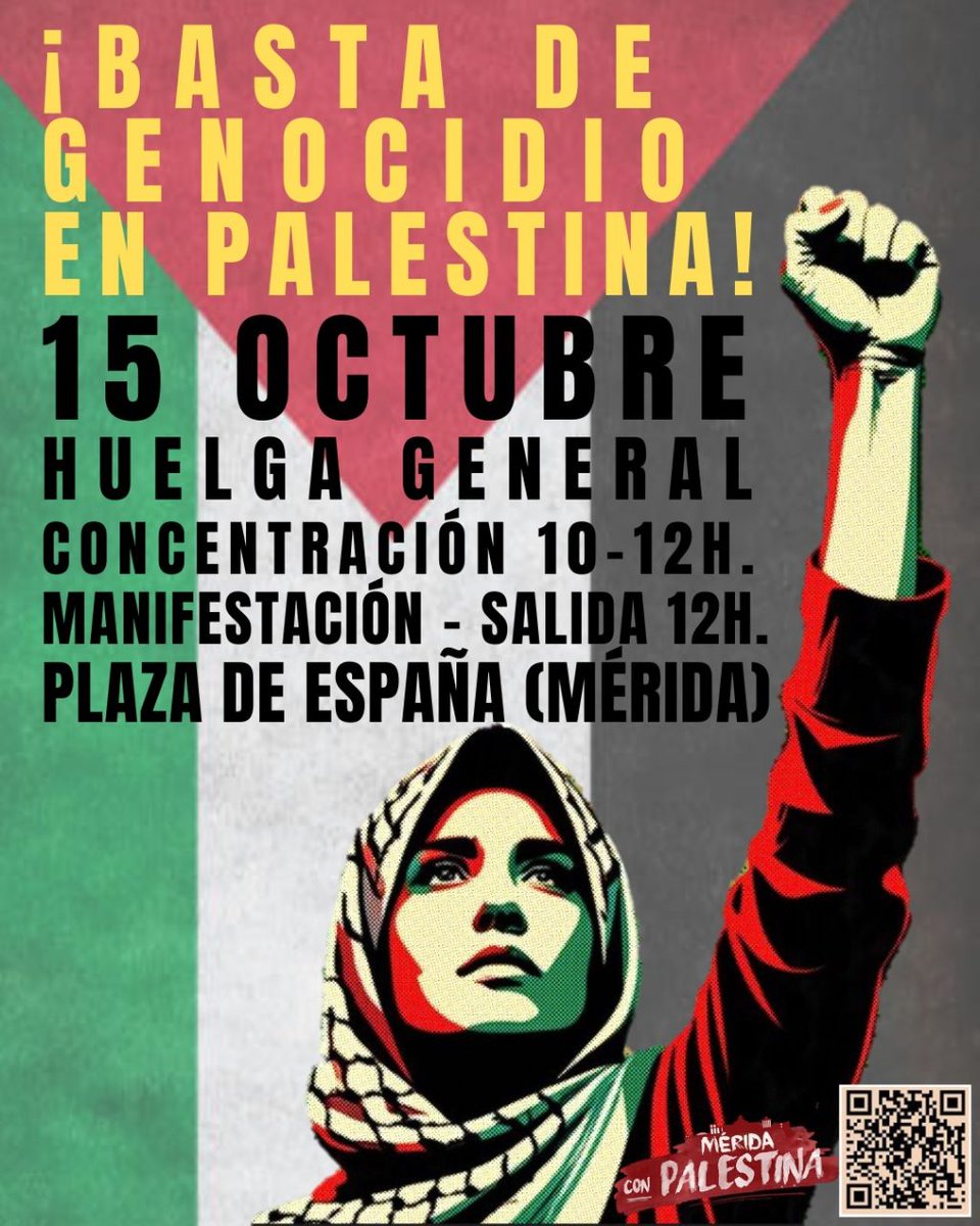 🇵🇸 Jornada de huelga, paros y lucha contra el genocidio en #Palestina

🗓 Miércoles 15 de oct.
📍 Plaza España #Mérida 
⏰️ De 10 a 12 horas - Concentración 
⏰️ A las 12. - Salida de la manifestación

‼️ Aunque haya un acuerdo de alto al fuego, hay que mantener la movilización