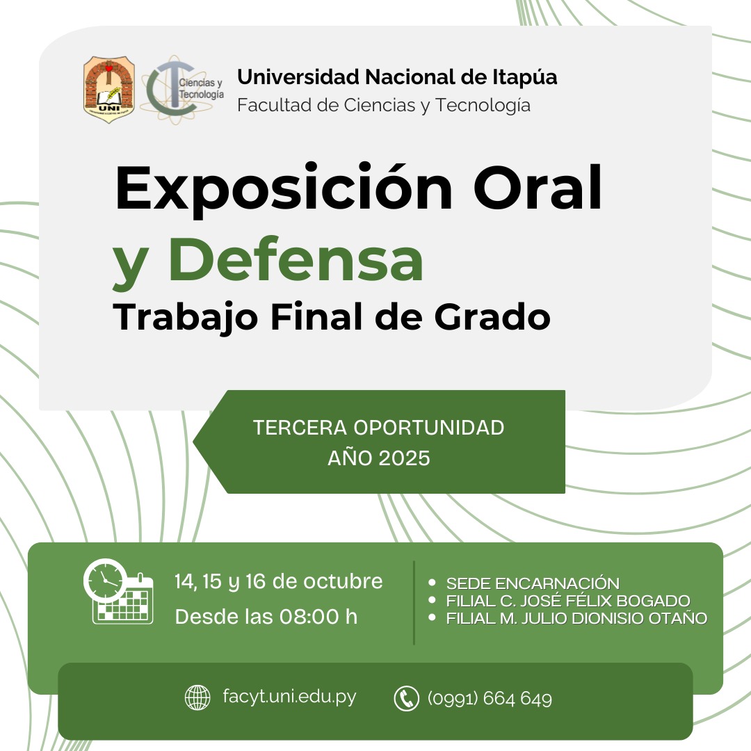 📢 La FaCyT invita a la Exposición Oral y Defensa del TFG – Tercera Oportunidad 2025, a realizarse los días 14, 15 y 16 de octubre, desde las 08:00 h en Encarnación y Cnel. José Félix Bogado.

🌐 Más información: facyt.uni.edu.py/15508/