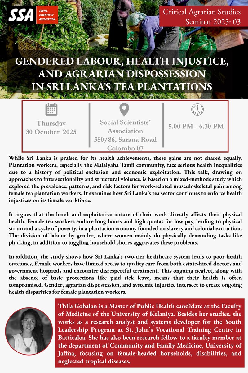 Discussion on ‘Gendered Labour, Health Injustice, And Agrarian Dispossession in Sri Lanka's Tea Plantations’ by Thila Gobalan

Date: Thursday, 30th October 2025
Time: 5.00PM – 6.30PM
Location: Social Scientists' Association 380/86, Sarana Road Colombo 07