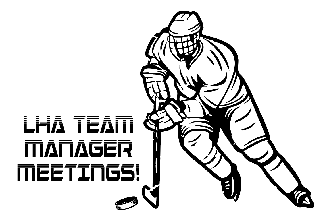 TRAVEL - October 13th &amp; 15th.  Returning manager meeting - 6:00PM and new manager meeting - 7:00PM.

IN-HOUSE (Mite/U8) - October 29th &amp;  30th from 6:30pm-7:30pm

MUST ATTEND for DIBS.  If you cannot attend, please contact LHA.  Meetings are in the Ames Conference Room.