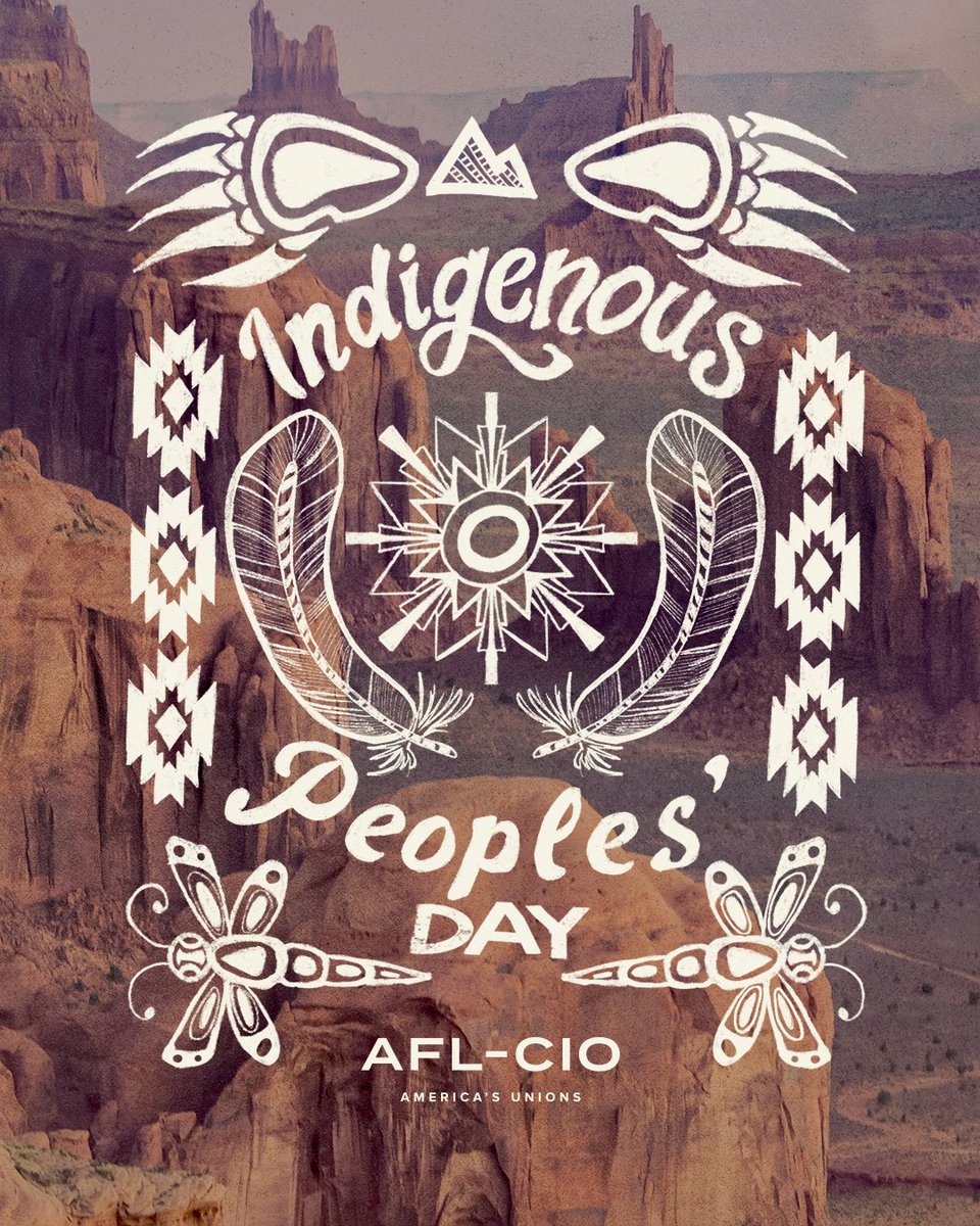 AFLCIO's tweet image. Indigenous Peoples’ Day is a time to celebrate those who first called this land home.

America’s unions recognize the struggles and tragedies they have endured, and we honor the many indigenous communities and cultures that have contributed to the story of our labor movement.