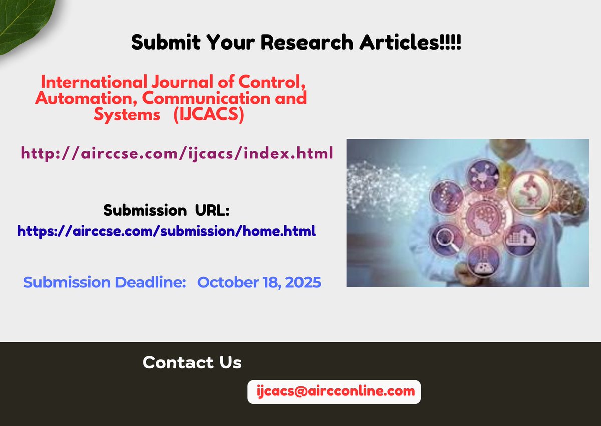 CarinaEsil56860's tweet image. #automaticcontrol #controlsystemsandapplications
Call For Papers!!!
International Journal of Control, Automation, Communication and Systems (IJCACS)
airccse.com/ijcacs/index.h…
Submission URL:airccse.com/submission/hom…
Contact Us : ijcacs@aircconline.com