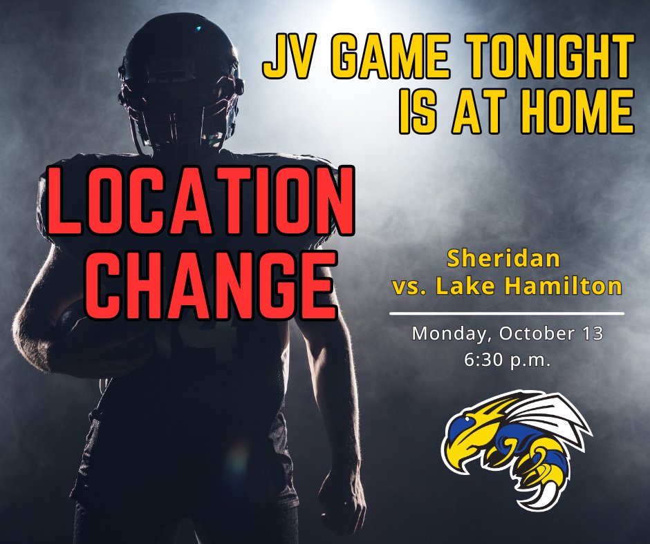 LOCATION CHANGE - Tonight's Sheridan junior varsity football game, originally scheduled to be played at Lake Hamilton, will now be played at Yellowjacket Stadium. Kickoff will be at 6:30 p.m. Go Jackets!