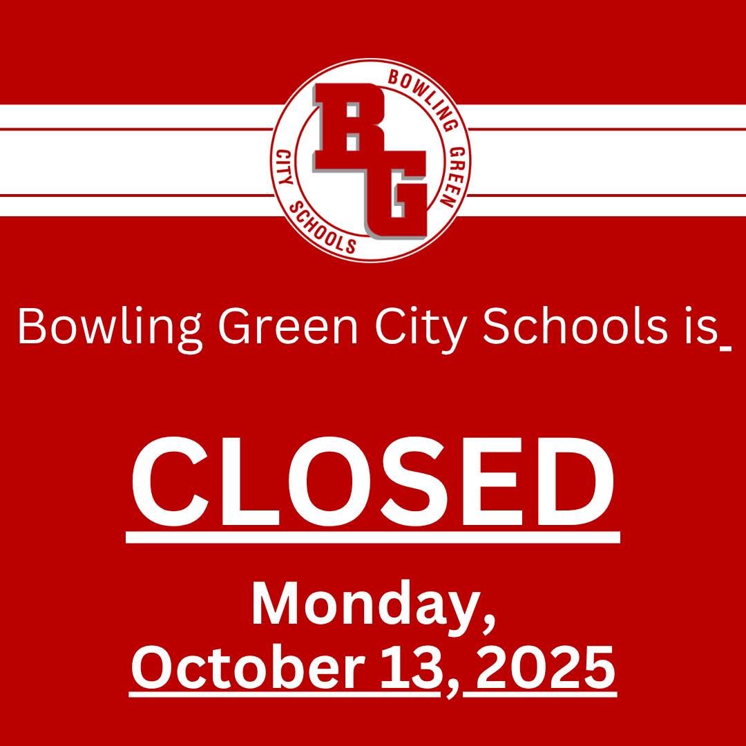 Important Notice: School Cancellation for Monday, October 13, 2025
Dear Bowling Green Families,
We want to inform you that Bowling Green City Schools will be closed on Monday, October 13, 2025. A gas line was struck on the Bowling Green High School and Middle School campus today.