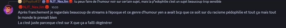 Bon en gros c'est votre faute vous prenez tout mal les gars, laissez le dire qu'il mets son paf dans des ados s'il trouve ça golri 🤡