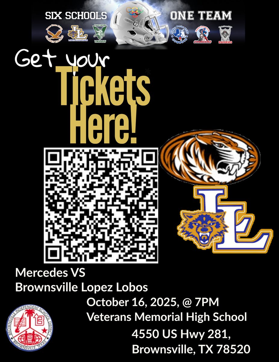 🏈 GAME DAY ALERT 🏈
🔥 Mercedes Tigers vs Brownsville Lopez Lobos 
📅 October 16, 2025
🕖 Kickoff at 7 PM
📍 Veterans Memorial High School
4550 US Hwy 281, Brownsville, TX
🎟️ Get your tickets now!
📲 Scan the QR code #SixSchoolsOneTeam spirit!
#FNL #TexasHSFootball #LopezLobos