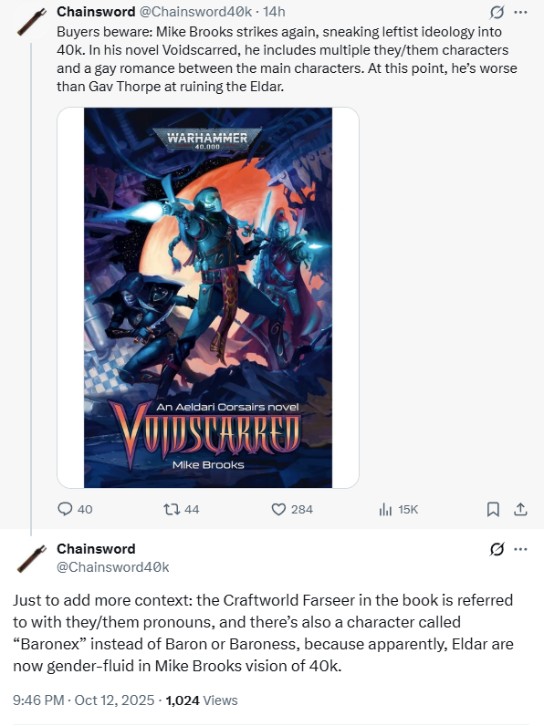 Warhammer 40k novel Voidscarred by Mike Brooks pushes gender ideology, sodomy, pronouns, and even describes one character as Baronex instead of Baron or Baroness.

Follow <a href="/fandompulse/">Fandom Pulse</a>