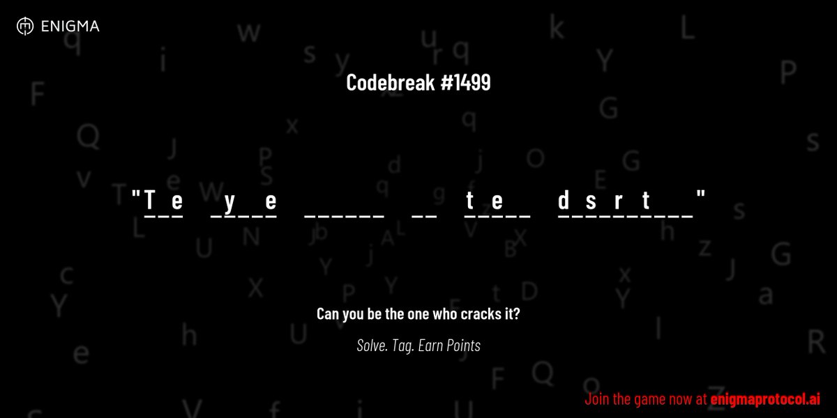 enigmagame's tweet image. New enigma is live. Codebreak #1499.
One phrase. One hour. One shot.
T _ e _ y _ _ e _ _ _ _ _ _ _ _ t _ e _ _ d _ s _ r _ t _ _ _
Guess it. Submit. Collect points.
Reply with #codebreak "your guess"