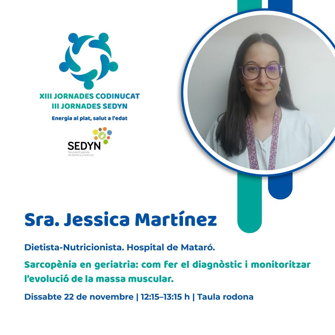 📣 Us presentem les ponències de les XIII Jornades del CoDiNuCat i III SEDYN!

📅 Dissabte, 22 | 12:15 - 13:15 h

📖 Sarcopènia en geriatria: com fer el diagnòstic i monitoritzar l’evolució de la massa muscular.
- Sra. Jèssica Martínez

🔗 jornades.codinucat.cat