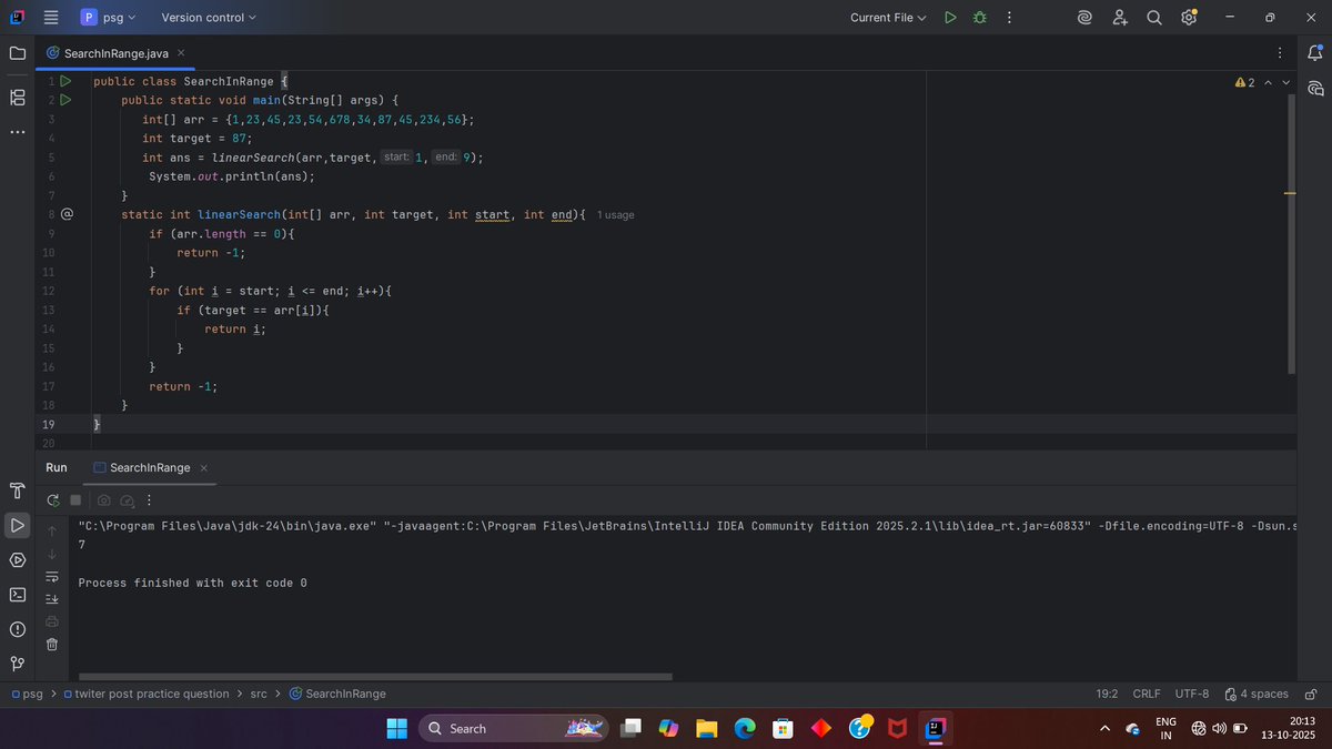 PrinceS55176881's tweet image. Day 13 ✅ #100DaysOfCode
📌 Solved 4 problems from @kunalstwt dsa series
✨ Key takeaways:
- Today i do linear serach program
- Solve SearchInString program
- Solve SearchInRange program
- Solved Minimum No. Program
#java #dsa