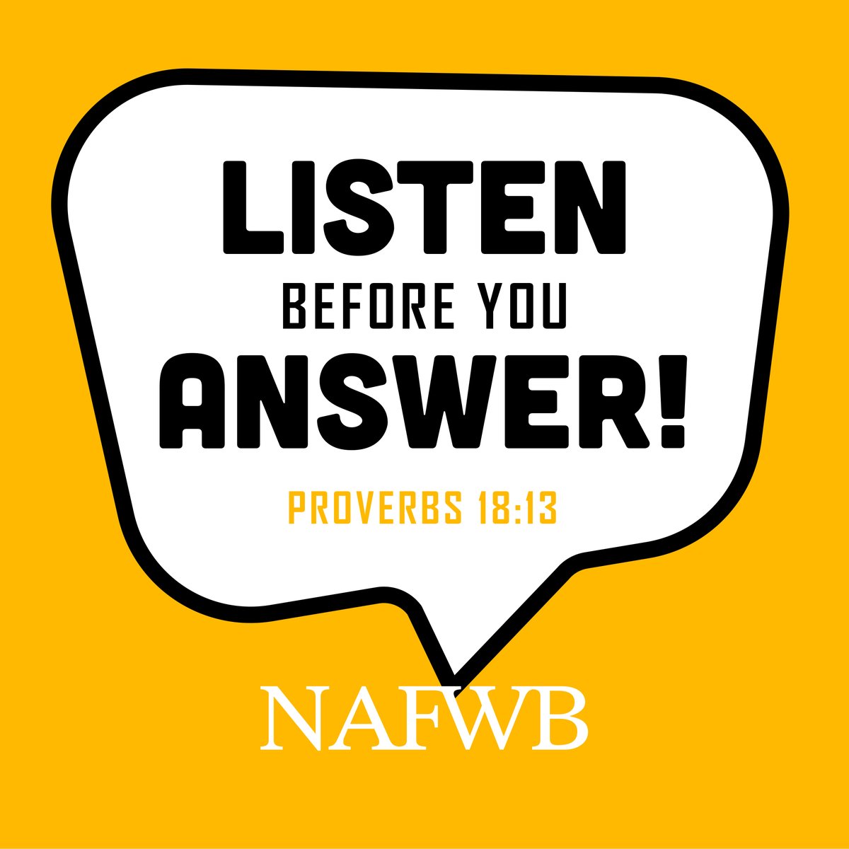 #NAFWB #BetterTogether #Listen #Proverbs #Proverb #proverbs1813