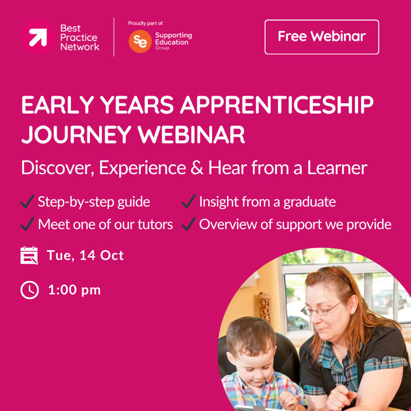 Discover your Early Years Apprenticeship journey with Best Practice Network!
 
Thinking about an Early Years Apprenticeship but not sure what it’s really like? Join our free webinar to get a first-hand look at the pathway and how we will support you every step of the way.