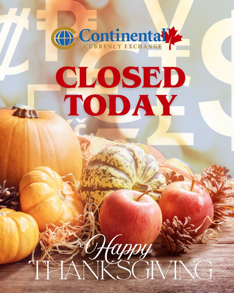 Happy Thanksgiving! Our branches are closed today and will reopen tomorrow with regular hours. Wishing you a safe and joyful holiday with loved ones. Continental Currency Exchange, proud to help you save more.  
#HappyThanksgiving #HolidayHours