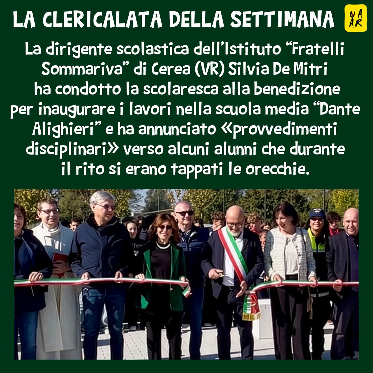 UAAR_it's tweet photo. La #clericalata della settimana è della dirigente scolastica dell’Istituto “Fratelli Sommariva” di Cerea (VR) che ha condotto la scolaresca alla benedizione per inaugurare i lavori nella scuola media “Dante Alighieri”.
Le altre segnalazioni 👇
https://t.co/3dLFGTB0DC https://t.co/ukbtPVfkbi