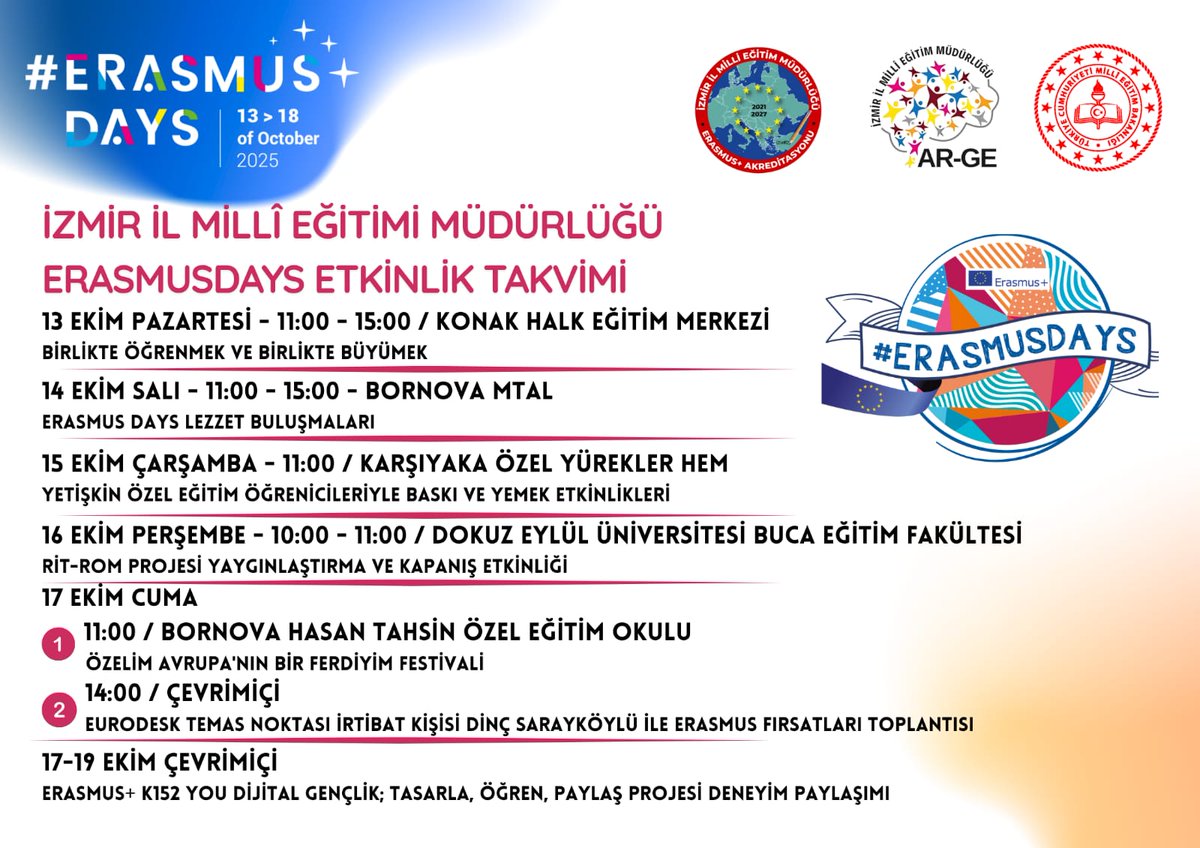 🇹🇷🇪🇺 #ErasmusDays 2025

✨İzmir İl Millî Eğitim Müdürlüğü olarak, Erasmus+ programı kapsamında yürütülen çalışmaların görünürlüğünü artırmak ve iyi uygulama örneklerini paylaşmak amacıyla 13-18 Ekim 2025 tarihleri arasında çeşitli etkinlikler düzenlenmektedir.

📌Konak, Bornova,