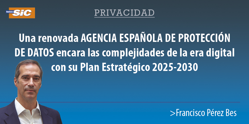 SicRevista's tweet image. 🛡️ La @AEPD_es encara este lustro con una visión renovada apostando por una “Innovación responsable". Francisco Pérez Bes, Adjunto de la Agencia desgrana en SIC 166 su Plan Estratégico 2025-2030 y sus retos. revistasic.es/revista-sic-nu…
#ProtecciónDeDatos #Privacidad #Ciberseguridad