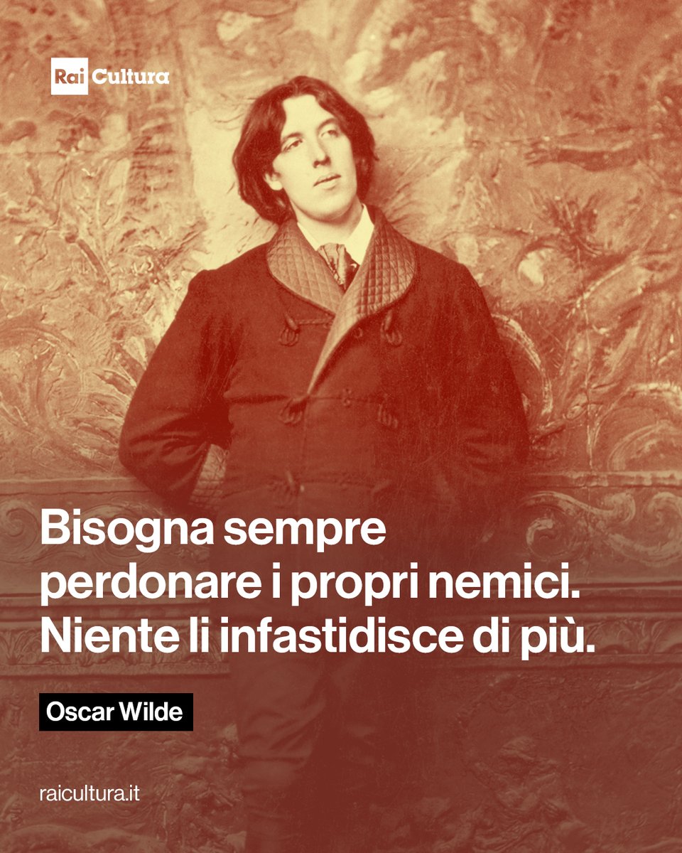 Bisogna sempre perdonare i propri nemici. Niente li infastidisce di più. (Oscar Wilde)