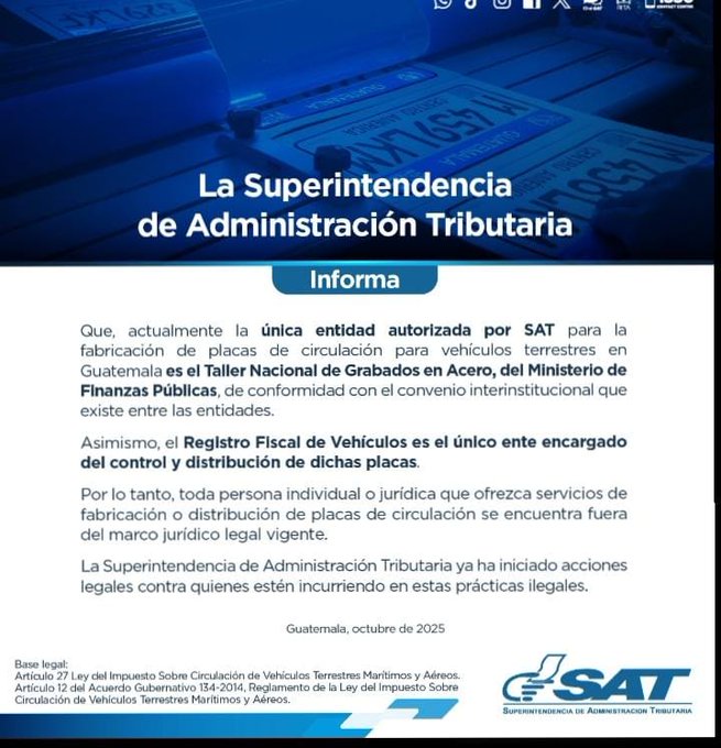 Document from Superintendencia de AdministraciÃ³n Tributaria with header La Superintendencia de AdministraciÃ³n Tributaria and text detailing that Taller Nacional de Grabados en Acero of Ministerio de Finanzas PÃºblicas is authorized for vehicle plates in Guatemala, warning of legal actions against unauthorized entities, dated October 2025, including SAT logo at bottom.