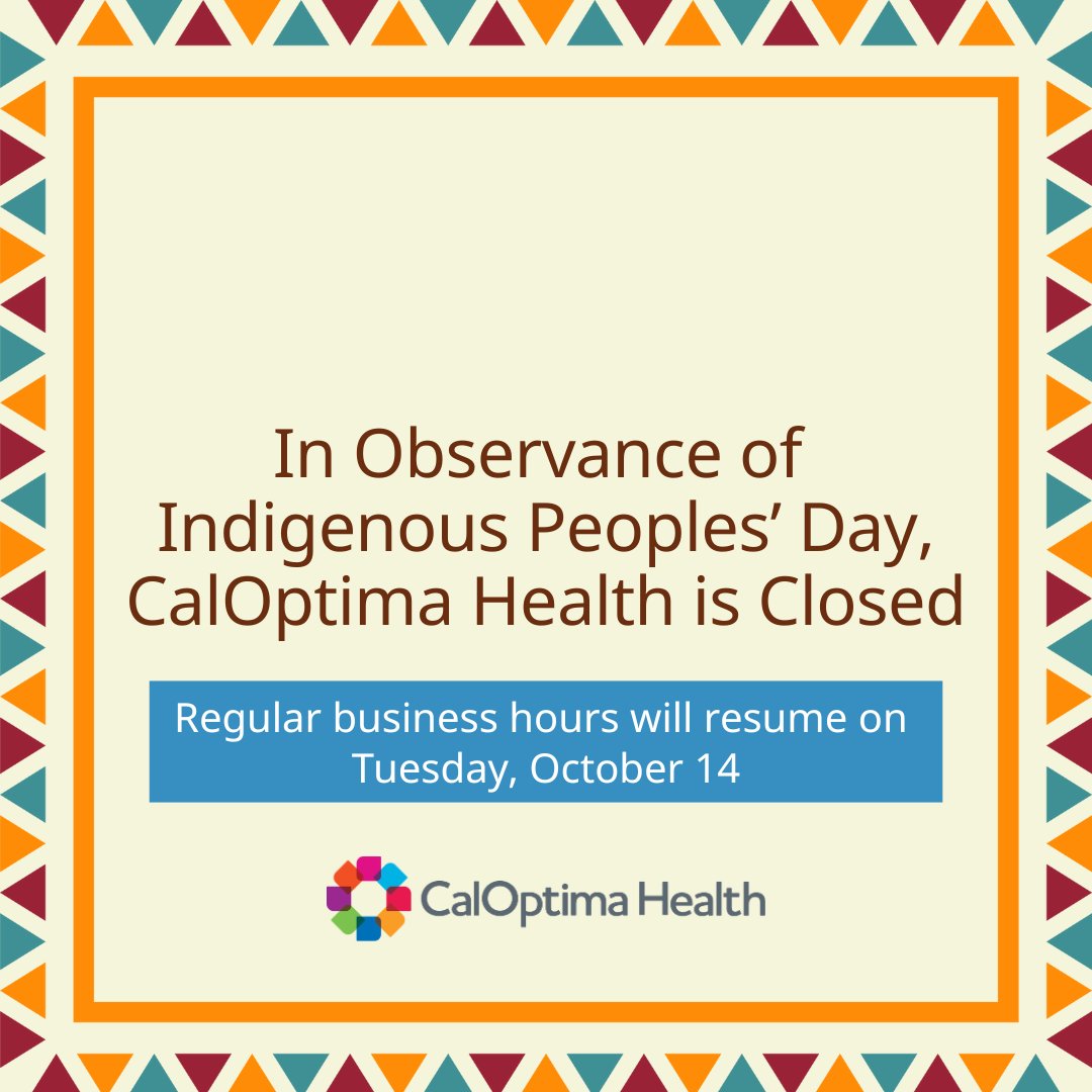 In observance of #IndigenousPeoplesDay, CalOptima Health is closed today.⁣ CalOptima Health will resume regular business hours on Tuesday, October 14. For assistance, please call Customer Service at 1-888-587-8088. Representatives are available to help 24 hours, 7 days a week.⁣