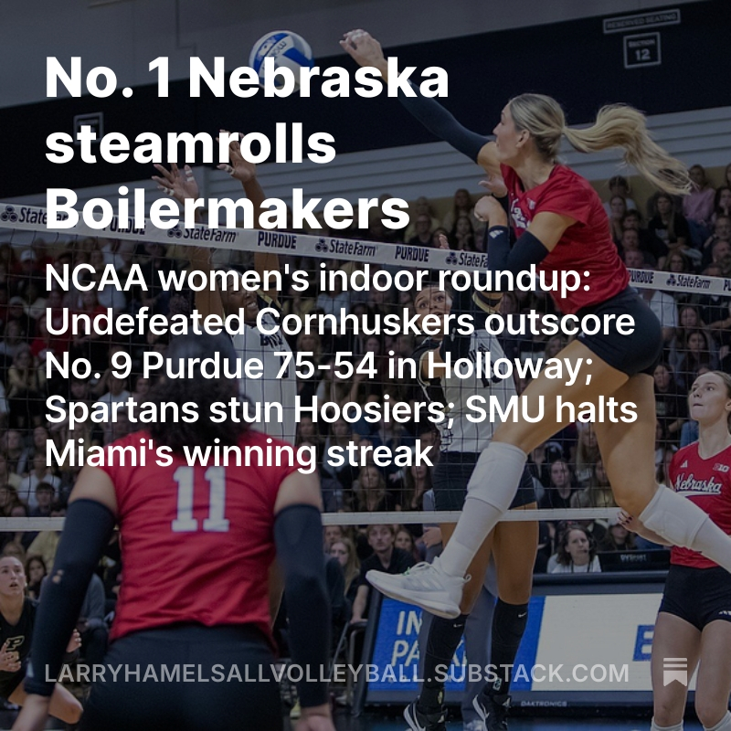 The NCAA roundup of Sunday’s matches by Lee Feinswog features undefeated Nebraska’s Big Ten road sweep of Purdue. It's presented by All Volleyball! in collaboration with Lee’s free emailed 900 Square Feet newsletter. Click he link: <a href="/900squarefeet/">900 Square Feet</a> 
open.substack.com/pub/larryhamel…