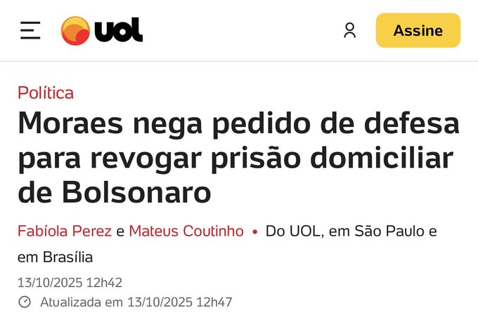 Screenshot of a UOL news article webpage with logo and subscribe button at top, headline in Portuguese reading Moraes nega pedido de defesa para revogar prisão domiciliar de Bolsonaro, byline crediting Fábia Perez Mateus Coutinho from UOL in São Paulo and Brasília, timestamp 13/10/25 12h47 updated same time, under Política section.