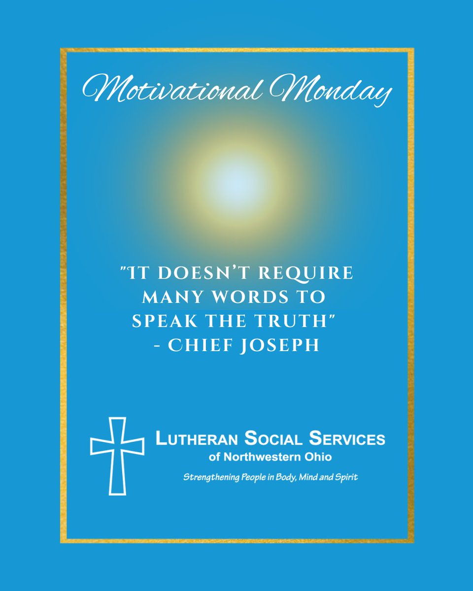 Motivational Monday Quote: "It doesn't require many words to speak the truth." - Chief Joseph ✨ #MotivationalMonday #Inspiration #Share #Community #Service #SocialServices #Highlight #Everyone #Toledo #Tiffin #Fremont #Ohio #LSSNWO #LSS #LutheranSocialServices