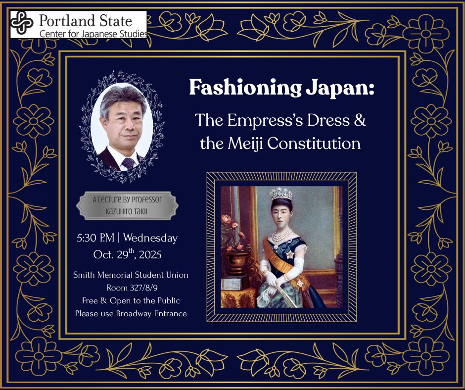 2 WEEKS:
Fashioning Japan: The Empress’s Dress and the Meiji Constitution
Lecture by Professor Kazuhiro Takii
When: Wed. 10/29/2025
Where: SMSU Rm. 327/8/9
Free &amp; Open to Public
Use SW Broadway Entrance
#cjs #centerforjapanesestudies #pdx #psu