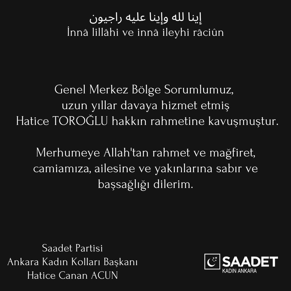 Genel Merkez Kadın Kolları bölge sorumlusu Hatice Toroğlu hanımefendi Hakkın rahmetine kavuşmuştur.Kendisini Erbakan’ın “deli neferi” diye tanımladığı mücahidemize Allahtan rahmet ailesine ve camiamıza baş sağlığı dileriz.