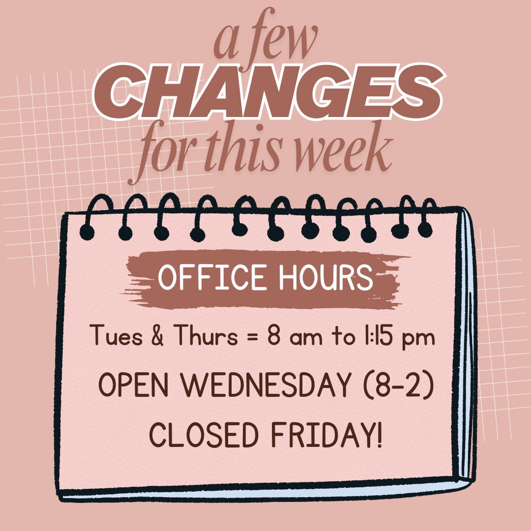 Happy Monday everyone!
We have a few changes to office hours this week (normal hours today).
Hope everyone has a beautiful week!