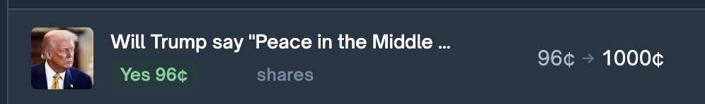 if you want to up your Poly PNL &amp; volume just play every mention market

tonight during the Gaza Summit Trump said 'Peace in the Middle East' TWICE about 2 mins after starting his speech

market then sat at 95c for ages giving even late comers a free +5%

(plus they're super fun)