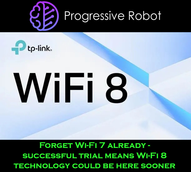 ProgresiveRobot's tweet image. Wi-Fi 8 (802.11bn) is already being tested by TP-Link 🚀
Same 46 Gbps top speed, but up to 25% better real-world performance — and rock-solid reliability.
The Wi-Fi race just leveled up. ⚡
#WiFi8 #TPLINK #TechNews #Networking #Innovation