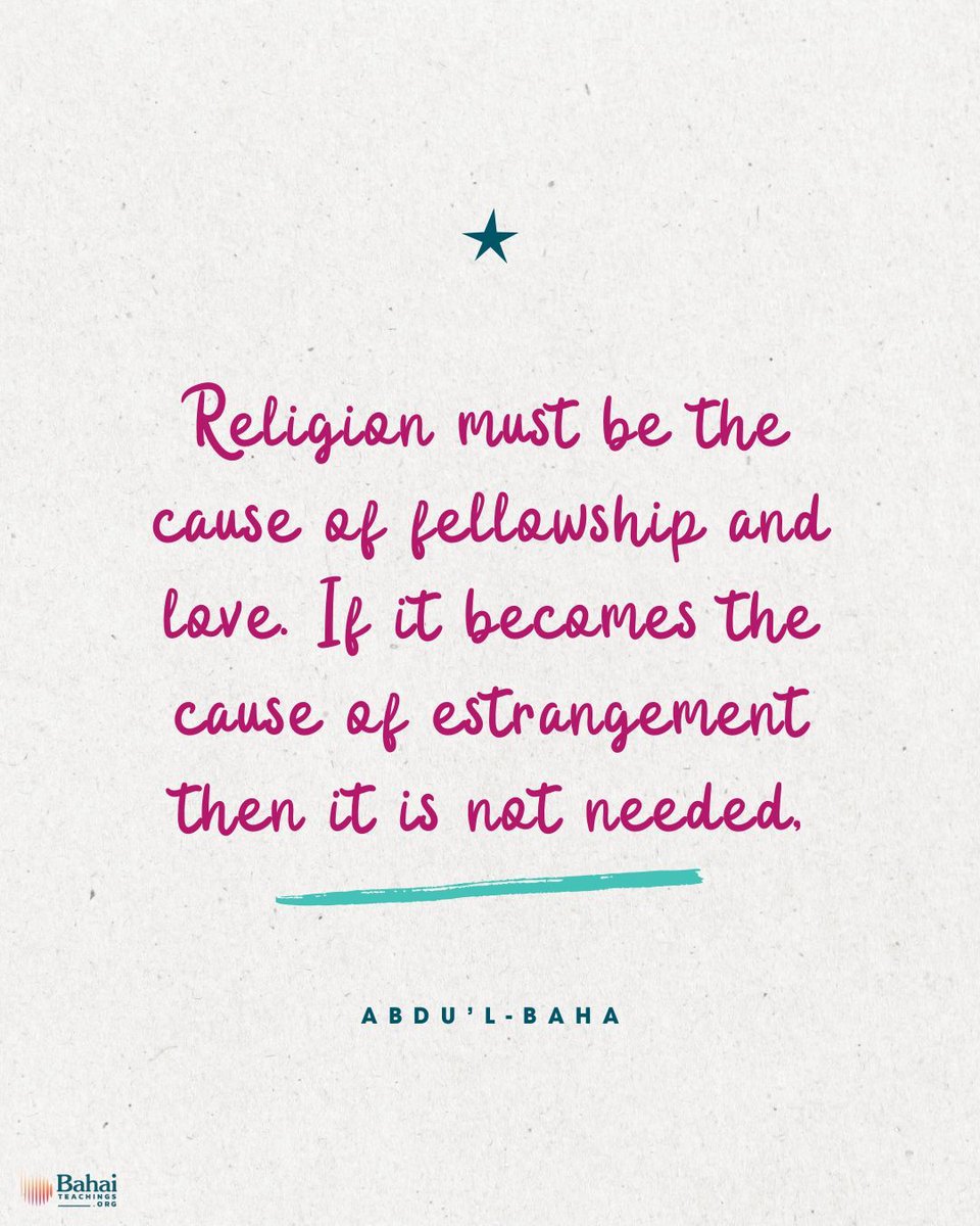 Religion must be the cause of fellowship and love. If it becomes the cause of estrangement then it is not needed, for religion is like a remedy; if it aggravates the disease then it becomes unnecessary. - Baha'u'llah 

#Love #Fellowship #RaceUnity #Unity #Bahai