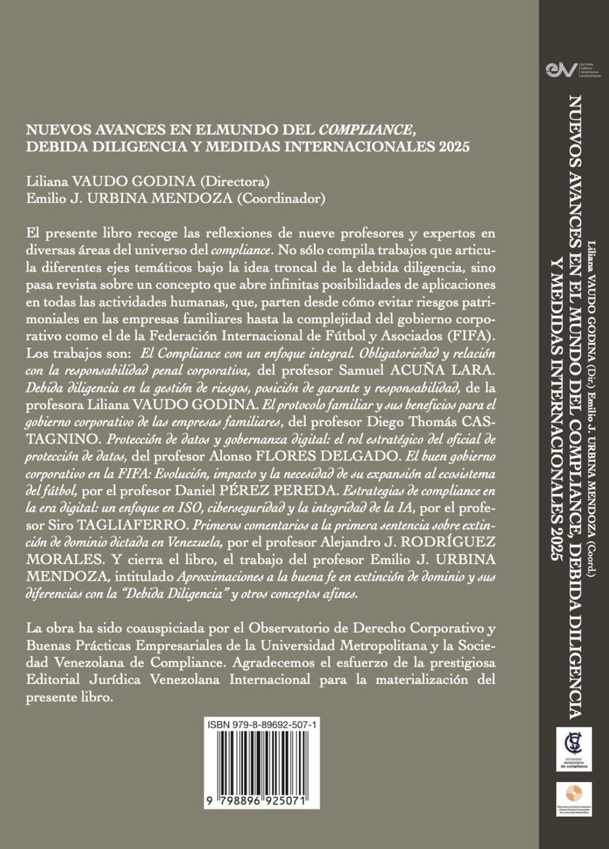 En pocos días estará a disposición, en la red de librerías globales y por Amazon, la más reciente obra colectiva cuya coordinación nos ha correspondido: NUEVOS AVANCES DEL COMPLIANCE, DEBIDA DILIGENCIA Y MEDIDAS INTERNACIONALES 2025 (Caracas, Editorial Jurídica Venezolana
